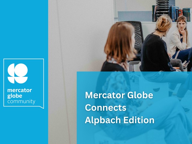 Mercator Globe Connects – Alpbach Edition
